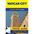 Vatican City Travel Guide (Quick Trips Series): Sights, Culture, Food, Shopping & Fun - Paperback
