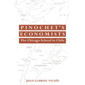 Pinochet's Economists: The Chicago School of Economics in Chile - Paperback