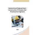 Geotechnical Engineering in Construction Principles and Practices for Engineers - Paperback