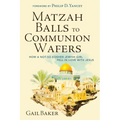 Matzah Balls to Communion Wafers: How a Not-So-Kosher Jewish Girl Fell in Love with Jesus - Paperback