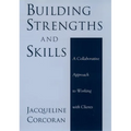 Building Strengths and Skills: A Collaborative Approach to Working with Clients - Hardcover