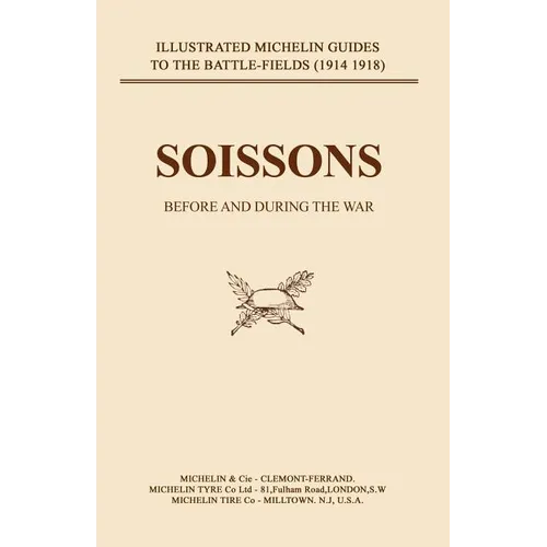 Bygone Pilgrimage. Soissons Before and During the War - Paperback