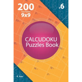 Calcudoku - 200 Easy Puzzles 9x9 (Volume 6) - Paperback