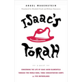 Isaac's Torah: Concerning the Life of Isaac Jacob Blumenfeld Through Two World Wars, Three Concentration Camps, and Five Motherlands: A Novel - Paperback
