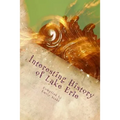 Interesting History of Lake Erie - Paperback