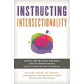 Instructing Intersectionality: Critical and Practical Strategies for the Journalism and Mass Communication Classroom - Hardcover