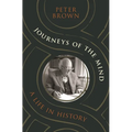 Journeys of the Mind: A Life in History - Hardcover