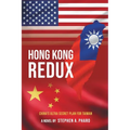 Hong Kong Redux: China's Ultra Secret Plan For Taiwan - Paperback