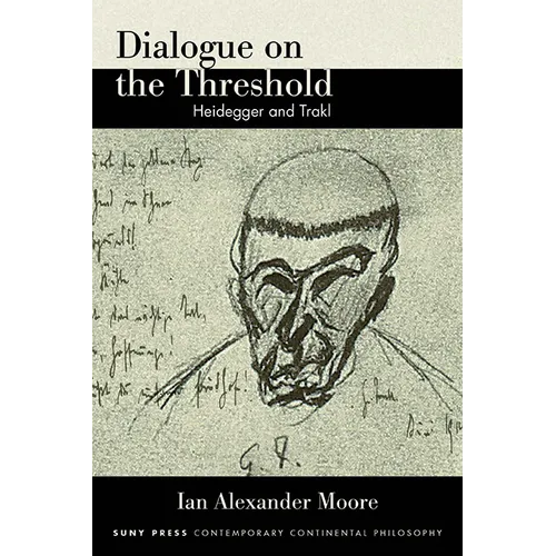 Dialogue on the Threshold: Heidegger and Trakl - Paperback