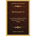 Old Touraine V2: The Life And History Of The Chateaux Of The Loire (1906) - Paperback
