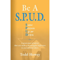 BE A S.P.U.D. Same Person Up or Down - Paperback