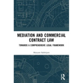 Mediation and Commercial Contract Law: Towards a Comprehensive Legal Framework - Paperback