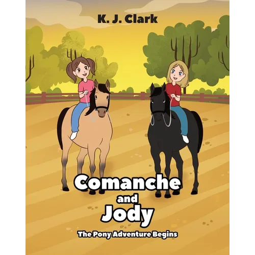 Comanche and Jody: The Pony Adventure Begins - Paperback