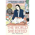 The World She Edited: Katharine S. White at the New Yorker - Paperback