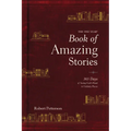The One Year Book of Amazing Stories: 365 Days of Seeing God's Hand in Unlikely Places - Hardcover