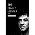 The Rocky Legacy: The Inspiring Story of Sylvester Stallone's Rise to Fame - Paperback
