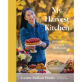My Harvest Kitchen: 100+ Recipes to Savor the Seasons - Hardcover