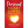 Personal Heart Power: Transforming to a Love-Focused Life - Paperback