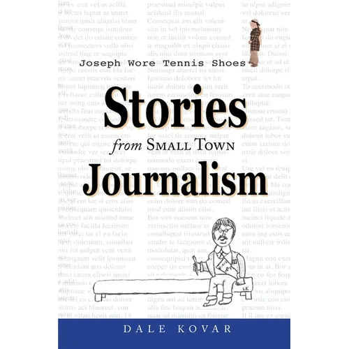 Joseph Wore Tennis Shoes: Stories From Small Town Journalism - Paperback
