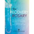 The Recovery Rosary: Meditations for Those Impacted by Addiction, Compulsions, and Unhealthy Attachments - Paperback