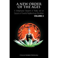 A New Order of the Ages: A Metaphysical Blueprint of Reality and an Expos on Powerful Reptilian/Aryan Bloodlines Volume 2 - Paperback