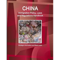 China Immigration Policy, Laws and Regulations Handbook: Strategic Information and Basic Laws - Paperback