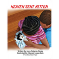 Heaven Sent Kitten: A True Story about Prayer - Hardcover