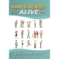 Body Language ALIVE: A Garden of Nonverbal Nuggets - Hardcover