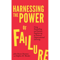 Harnessing the Power of Failure: Using Storytelling and Systems Engineering to Enhance Organizational Learning - Paperback