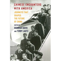 Chinese Encounters with America: Journeys That Shaped the Future of China - Paperback