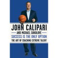 Success Is the Only Option: The Art of Coaching Extreme Talent - Paperback