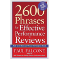 The 2600 Phrases for Effective Performance Reviews: Ready-To-Use Words and Phrases That Really Get Results - Paperback