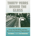 Thirty Years Behind the Glass: From Otis Redding and Stax Records to Santana's Supernatural - Hardcover