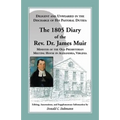 Diligent and Unwearied in the Discharge of His Pastoral Duties: The 1805 Diary of the REV. Dr. James Muir, Minister of the Old Presbyterian Meeting Ho - Paperback