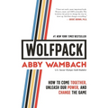 Wolfpack: How to Come Together, Unleash Our Power, and Change the Game - Hardcover