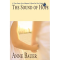 The Sound of Hope: A True Story of an Adoptee's Quest for Her Origins - Paperback