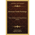Etruscan Tomb Paintings: Their Subjects And Significance (1922) - Paperback