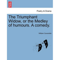 The Triumphant Widow, or the Medley of Humours. a Comedy. - Paperback