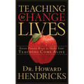 Teaching to Change Lives: Seven Proven Ways to Make Your Teaching Come Alive - Paperback
