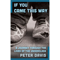 If You Came This Way: A Journey Through the Lives of the Underclass - Paperback