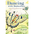 Dancing with Butterflies: A Breathtaking Unforgettable Journey - Paperback