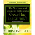 The No-Homework Women's Bible Study: Group Hug LARGE PRINT EDITION - Paperback