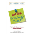 Just Stop Eating That!: The Rapid Advance Process to Stop Overeating - Paperback