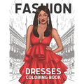Fashion Coloring Book For Dresses: Vogue Fashion For Women - Paperback