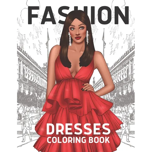 Fashion Coloring Book For Dresses: Vogue Fashion For Women - Paperback