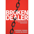 Broken Dealer: Navigating the Path to Financial Advisor Independence - Hardcover