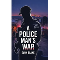 A POLICE MAN'S WAR, In the Direct Line of Fire - Hardcover
