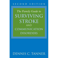 The Family Guide to Surviving Stroke and Communication Disorders - Paperback