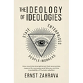 The Ideology of Ideologies: How countries strengthened their economies, reasons for successes and failures, and the inevitability of Trump's rebellion - Paperback