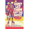 Don't Let Them Eat the Baby: Why Roller Derby is the Greatest Sport Never Sold - Paperback
